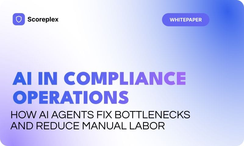Whitepaper: AI in Compliance Operations: How AI Agents Reduce KYB Bottlenecks and Manual Work
