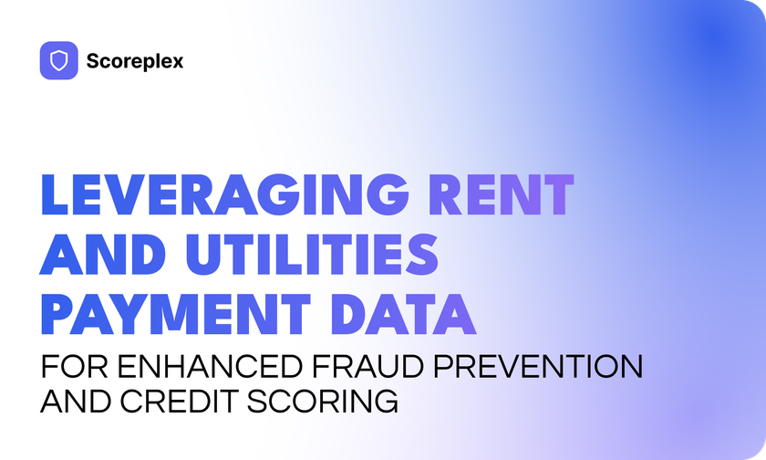 Leveraging Rent and Utilities Payment Data for Enhanced Fraud Prevention and Credit Scoring