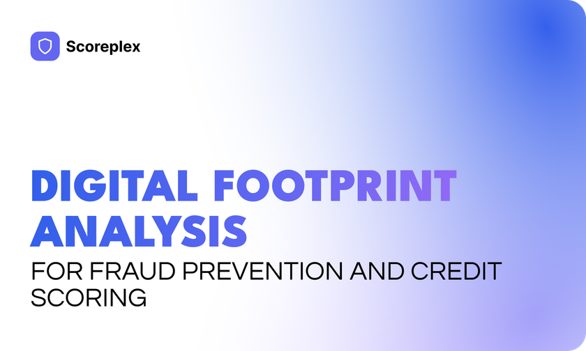 How Digital Footprint Analysis Enhances Fraud Prevention and Credit Scoring
